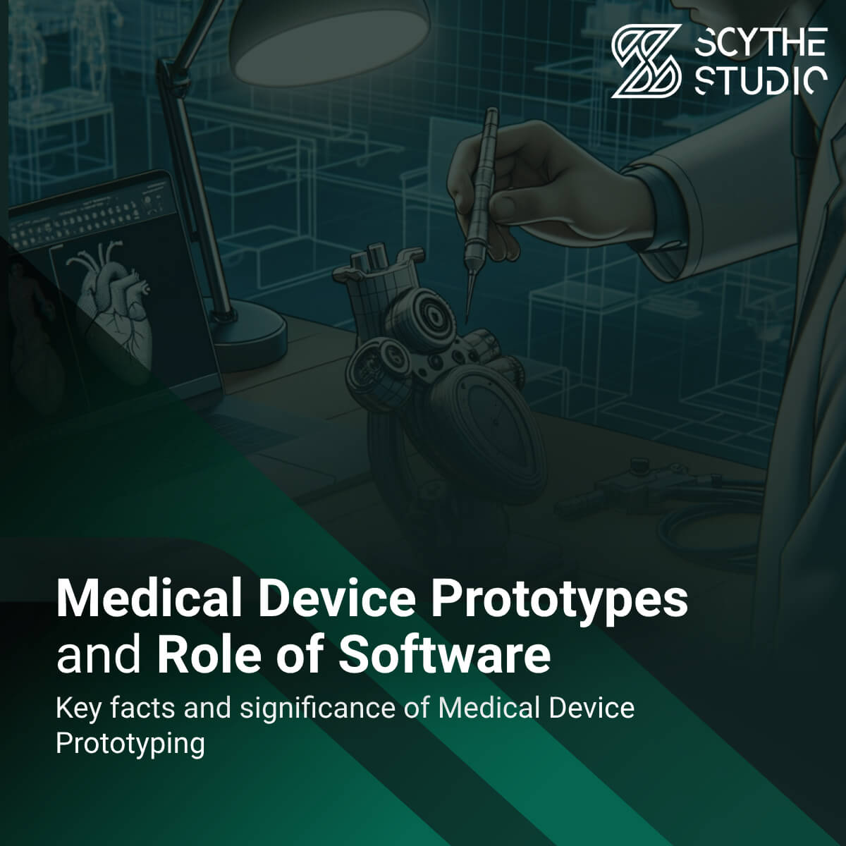 Medical Device Prototypes and Role of Software - Scythe Studio