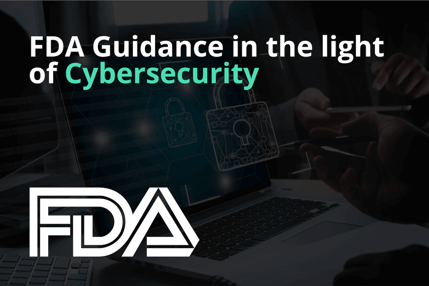 FDA Guidance in the light of Cybersecurity