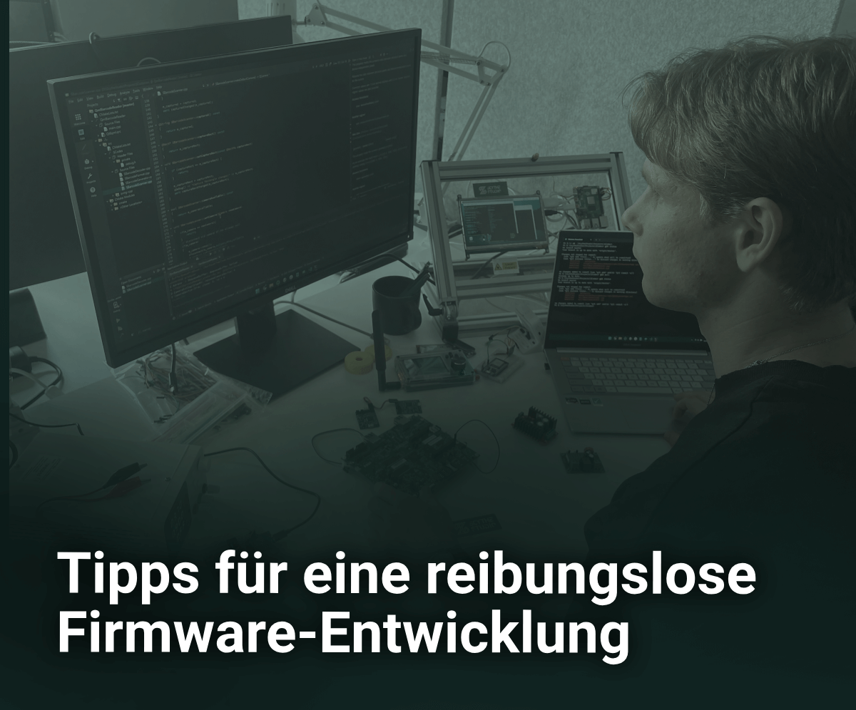 Tipps für eine reibungslose Firmware-Entwicklung